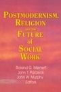 Cover: Postmodernism, Religion, and the Future of Social Work - Routledge
