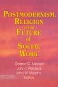 Cover: Postmodernism, Religion, and the Future of Social Work - Routledge