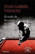 Cover: El ruido de las cosas al caer - Debolsillo