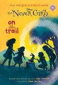 Cover: Never Girls #10: On the Trail (Disney: The Never Girls) - RH/Disney