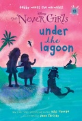 Cover: Never Girls #13: Under the Lagoon (Disney: The Never Girls) - RH/Disney