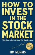 Cover: How to Invest in the Stock Market: The Complete Guide for Beginners (How to Trade Stocks) - ZML Corp LLC