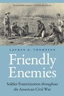 Cover: Friendly Enemies - University of Nebraska Press