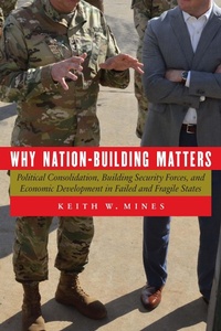 Bild vergrößern Bild: Why Nation-Building Matters - Potomac Books Inc