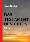 Cover: Das Testament des Chefs: Roman Gro&szlig;druck - epubli