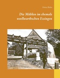 Cover: Die M&uuml;hlen im ehemals woellwarthschen Essingen - Books on Demand