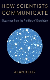 Enlarge image Cover: How Scientists Communicate - Oxford University Press Inc