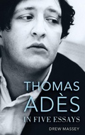 Cover: Thomas Ades in Five Essays - Oxford University Press Inc