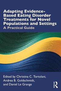 Abbildung von: Adapting Evidence-Based Eating Disorder Treatments for Novel Populations and Settings - Routledge