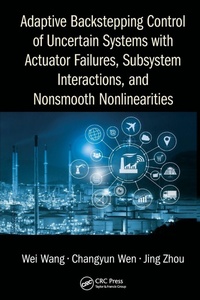 Enlarge image Cover: Adaptive Backstepping Control of Uncertain Systems with Actuator Failures, Subsystem Interactions, and Nonsmooth Nonlinearities - CRC Press