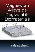 Cover: Magnesium Alloys as Degradable Biomaterials - CRC Press