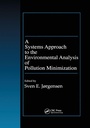 Cover: A Systems Approach to the Environmental Analysis of Pollution Minimization - CRC Press