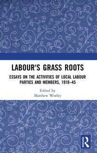 Enlarge image Cover: Labour's Grass Roots - Routledge