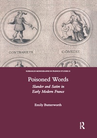 Abbildung von: Poisoned Words: Slander and Satire in Early Modern France - Routledge