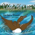 Cover: Lonnie the Loon Learns to Call - Renner Writes