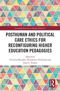 Cover: Posthuman and Political Care Ethics for Reconfiguring Higher Education Pedagogies - Routledge