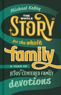 Cover: Whole Story for the Whole Family, The - LifeWay Christian Resources