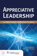 Cover: Appreciative Leadership: Building Sustainable Partnerships for Health - Jones and Bartlett Publishers, Inc