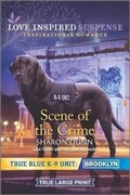 Cover: Scene of the Crime - Love Inspired Suspense True Large Print