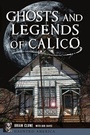 Cover: Ghosts and Legends of Calico - History Press