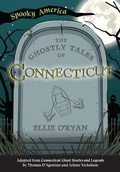 Cover: The Ghostly Tales of Connecticut - Arcadia Children's Books