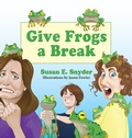 Cover: Give Frogs a Break - Peppertree Press