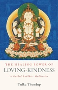 Cover: The Healing Power of Loving-Kindness - Shambhala Publications Inc