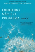 Cover: Dinheiro nao e o problema, voce e (Portuguese) - Access Consciousness Publishing Company