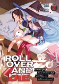 Cover: ROLL OVER AND DIE: I Will Fight for an Ordinary Life with My Love and Cursed Sword! (Light Novel) Vol. 2 - Seven Seas Entertainment, LLC