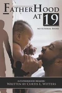 Enlarge image Cover: Fatherhood at 19... No Tutorial Books - Lil Villa Publishing