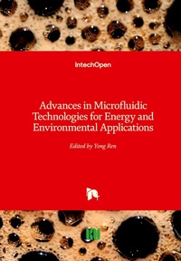 Enlarge image Cover: Advances in Microfluidic Technologies for Energy and Environmental Applications - IntechOpen