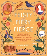 Enlarge image Cover: Feisty and Fiery and Fierce - Black and White Publishing