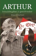 Cover: Arthur - Breuddwydiwr a Gweithredwr - Gwasg Carreg Gwalch