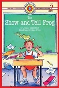 Cover: The Show-and-Tell Frog - Ibooks for Young Readers