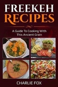 Cover: Freekeh Recipes - Canadian ISBN Agency