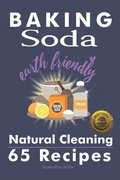 Cover: Baking Soda Earth Friendly Natural Cleaning 65 Recipes - Cladd Publishing Inc.