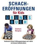 Cover: Schacheroffnungen fur Kids Ubungsbuch - Gambit Publications Ltd