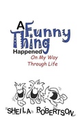 Cover: A Funny Thing Happened On My Way Through Life - Fairhaven Media