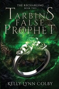 Cover: Tarbin's False Prophet - Cursed Dragon Ship Publishing, LLC