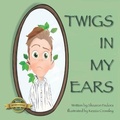 Cover: Twigs In My Ears - Hasmark Publishing