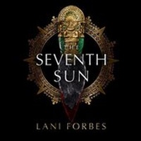 Enlarge image Cover: The Seventh Sun - Blackstone Publishing