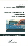 Cover: Le corps contemporain : cr&eacute;ations et faits de culture - L'oeuvre et la psych&eacute;