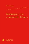 Cover: Montaigne Et La Culture de l'Ame - Classiques Garnier