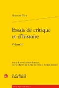 Cover: Essais de Critique Et d'Histoire. Volume I - Classiques Garnier