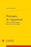 Cover: Pratiques de l'Argument - Classiques Garnier