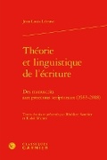 Cover: Theorie Et Linguistique de l'Ecriture - Classiques Garnier