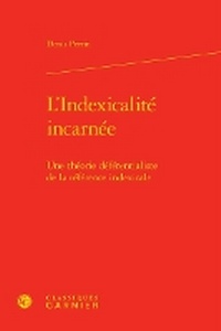 Enlarge image Cover: L'Indexicalite Incarnee - Classiques Garnier