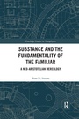 Cover: Substance and the Fundamentality of the Familiar - Routledge