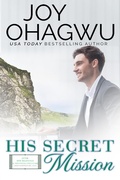 Cover: His Secret Mission (After, New Beginnings & The Excellence Club Christian Inspirational Fiction, #9) - Divine Breakthrough Infinity