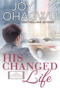 Cover: His Changed Life (After, New Beginnings & The Excellence Club Christian Inspirational Fiction, #8) - Divine Breakthrough Infinity
